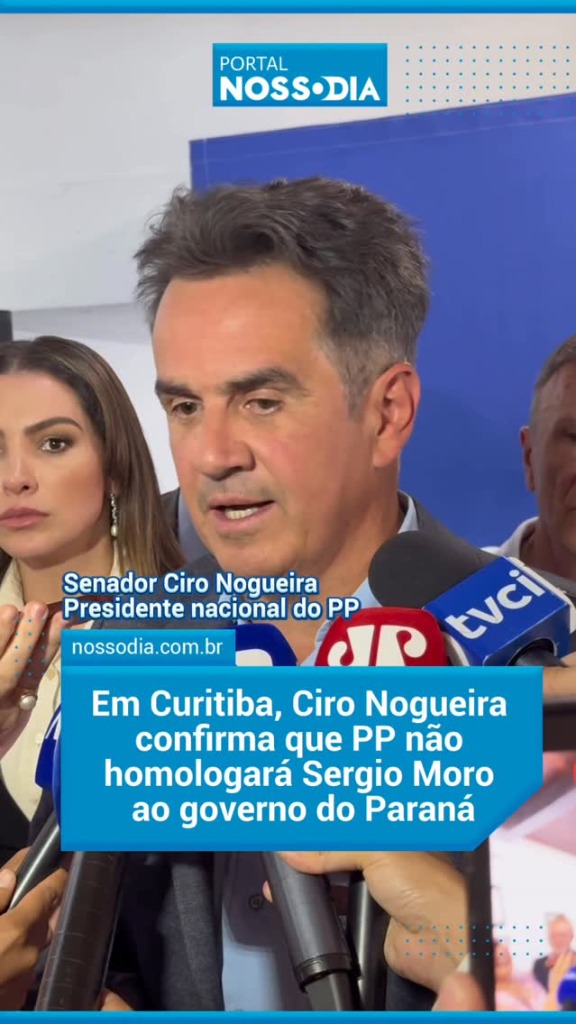 Ciro Nogueira confirma que PP não homologará Sergio Moro